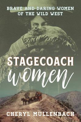 Stagecoach Women: Brave and Daring Women of the... 1493042599 Book Cover