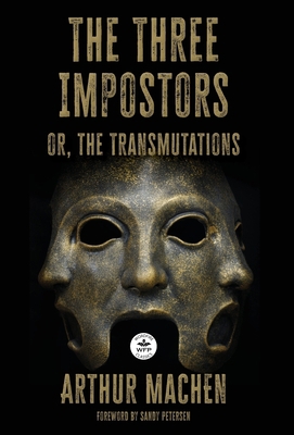 The Three Impostors: or the Transmutations 1680575066 Book Cover