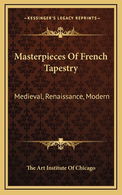 Masterpieces Of French Tapestry: Medieval, Rena... 1169017894 Book Cover
