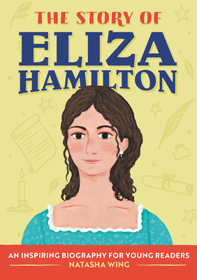 The Story of Eliza Hamilton: An Inspiring Biogr... 1648762964 Book Cover