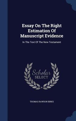 Essay On The Right Estimation Of Manuscript Evi... 1340049619 Book Cover