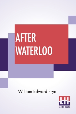 After Waterloo: Reminiscences Of European Trave... 9389539323 Book Cover