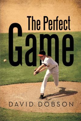 The Perfect Game 1479776025 Book Cover