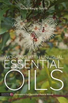 Working with Unusual Essential Oils 1805011790 Book Cover