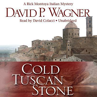 Cold Tuscan Stone: A Rick Montoya Italian Mystery 1482924501 Book Cover