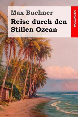 Reise durch den Stillen Ozean [German] 1523877804 Book Cover