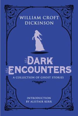 Dark Encounters: A Collection of Ghost Stories 1846976561 Book Cover