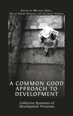 A Common Good Approach to Development: Collecti... 1800644051 Book Cover