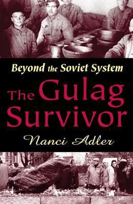 The Gulag Survivor: Beyond the Soviet System 0765805855 Book Cover