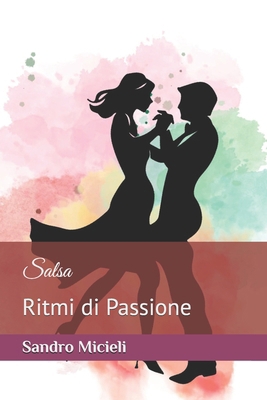 Salsa: Ritmi di Passione [Italian] B0DB7QB6TF Book Cover