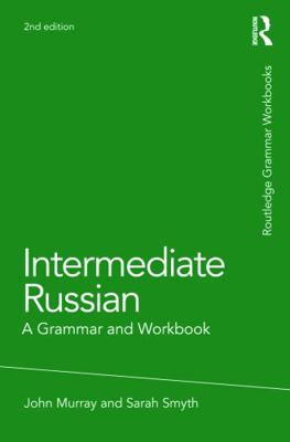 Intermediate Russian: A Grammar and Workbook 0415698243 Book Cover