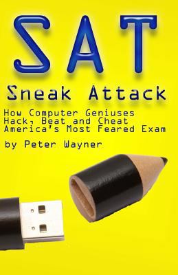SAT Sneak Attack: How Computer Geniuses Hack, B... 1492868949 Book Cover