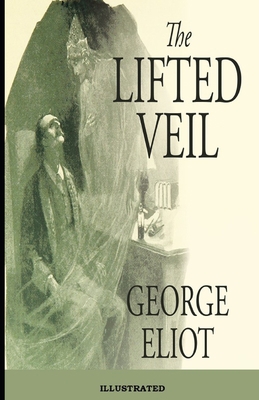 Paperback The Lifted Veil Illustrated Book