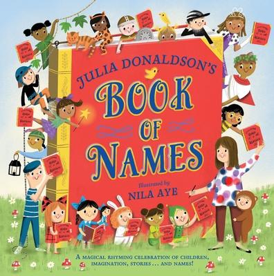 Julia Donaldson's Book of Names: A Magical Rhym... 1529076447 Book Cover