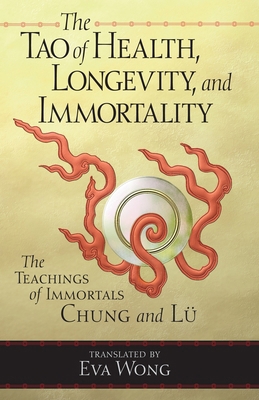 The Tao of Health, Longevity, and Immortality: ... 1570627258 Book Cover