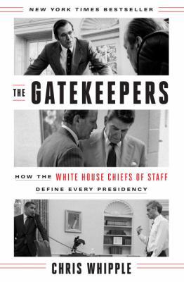 The Gatekeepers: How the White House Chiefs of ... 0804138249 Book Cover