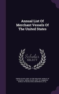 Annual List of Merchant Vessels of the United S... 1348144769 Book Cover