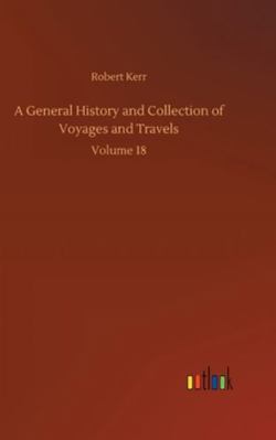 A General History and Collection of Voyages and... 3752361727 Book Cover