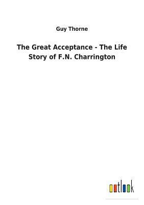 The Great Acceptance - The Life Story of F.N. C... 3732630579 Book Cover