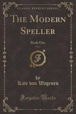 The Modern Speller, Vol. 1: Book One (Classic R... 1331797977 Book Cover