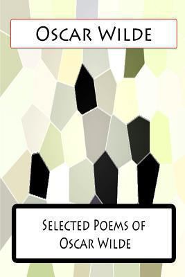 Selected Poems of Oscar Wilde 1477458387 Book Cover