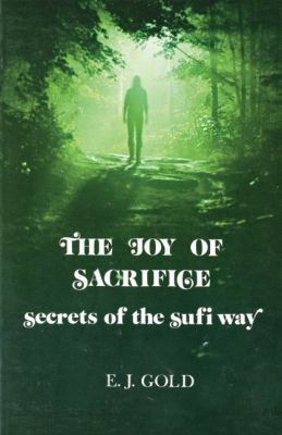 The Joy of Sacrifice: Secrets of the Sufi Way [Large Print] B009XQ9HSS Book Cover