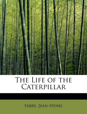 The Life of the Caterpillar 1241260028 Book Cover