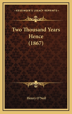 Two Thousand Years Hence (1867) 116729601X Book Cover