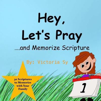 Hey, Let's Pray!: 30 Scriptures to Memorize wit... 1981859365 Book Cover