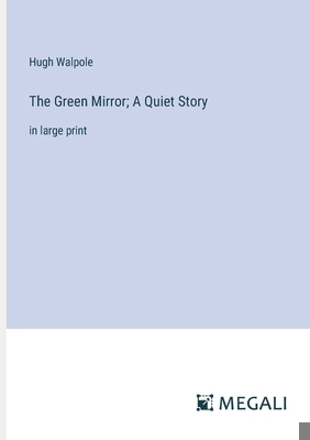 The Green Mirror; A Quiet Story: in large print 3387070462 Book Cover