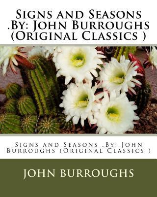 Signs and Seasons .By: John Burroughs (Original... 1539904601 Book Cover