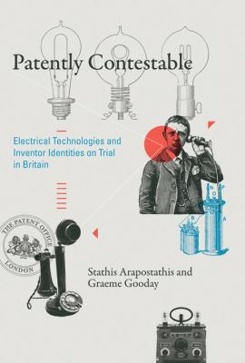 Patently Contestable: Electrical Technologies a... 0262019035 Book Cover