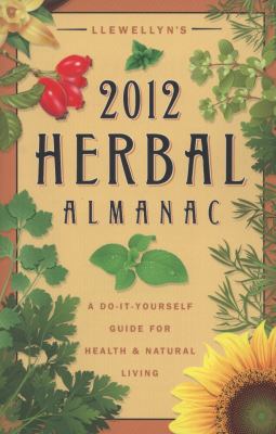 Llewellyn's Herbal Almanac: A Do-It-Yourself Gu... 0738712051 Book Cover