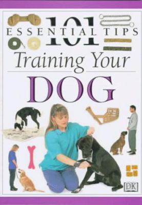 Training Your Dog (101 Essential Tips) 0789414600 Book Cover