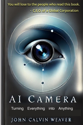 AI Camera: Turning Everything into Anything B0FM8PF1Z2 Book Cover