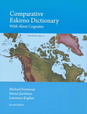 Comparative Eskimo Dictionary: With Aleut Cogna... 1555001092 Book Cover