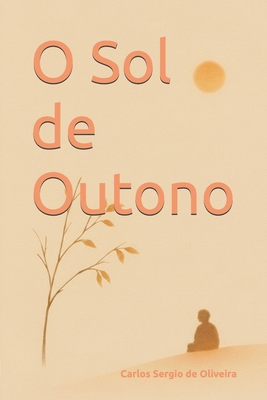 O Sol de Outono [Portuguese] B0FQ1F71PK Book Cover