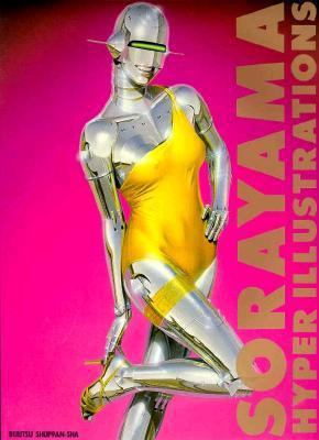 Sorayama, Hyper Illustrations 4568501024 Book Cover