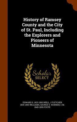 History of Ramsey County and the City of St. Pa... 1344959962 Book Cover