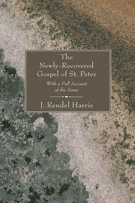 The Newly-Recovered Gospel of St. Peter 1597524654 Book Cover
