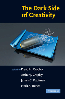 The Dark Side of Creativity 0521191718 Book Cover
