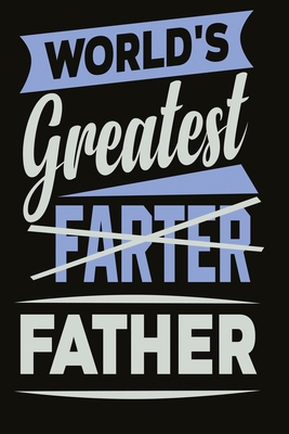 World's greatest farter - father notebook: Dot ... 1676184848 Book Cover