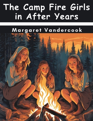 The Camp Fire Girls in After Years 1836576447 Book Cover