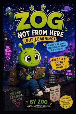 Zog: NOT FROM HERE (BUT LEARNING): A Funny Alie... B0H14LHKMV Book Cover