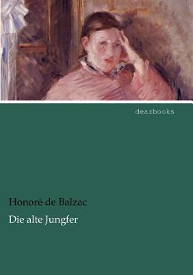 Die Alte Jungfer [German] 3954554054 Book Cover
