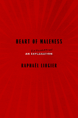 Heart of Maleness: An Exploration 1635429935 Book Cover