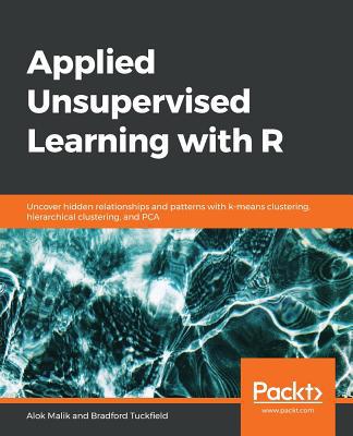 Applied Unsupervised Learning with R 1789956390 Book Cover