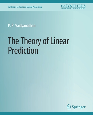 The Theory of Linear Prediction 3031013999 Book Cover