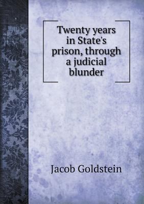 Twenty years in State's prison, through a judic... 5518452497 Book Cover