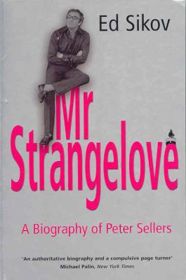 MR Strangelove: A Biography of Peter Sellers 0330482602 Book Cover